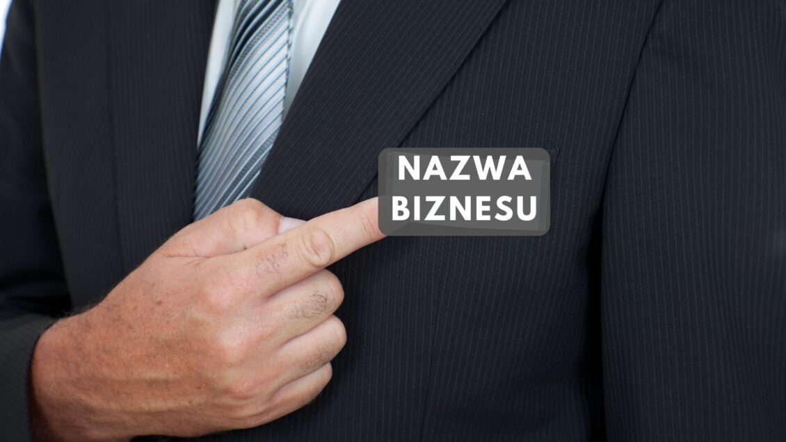 Jaka nazwa dla nowego biznesu / firmy? Poradnik!