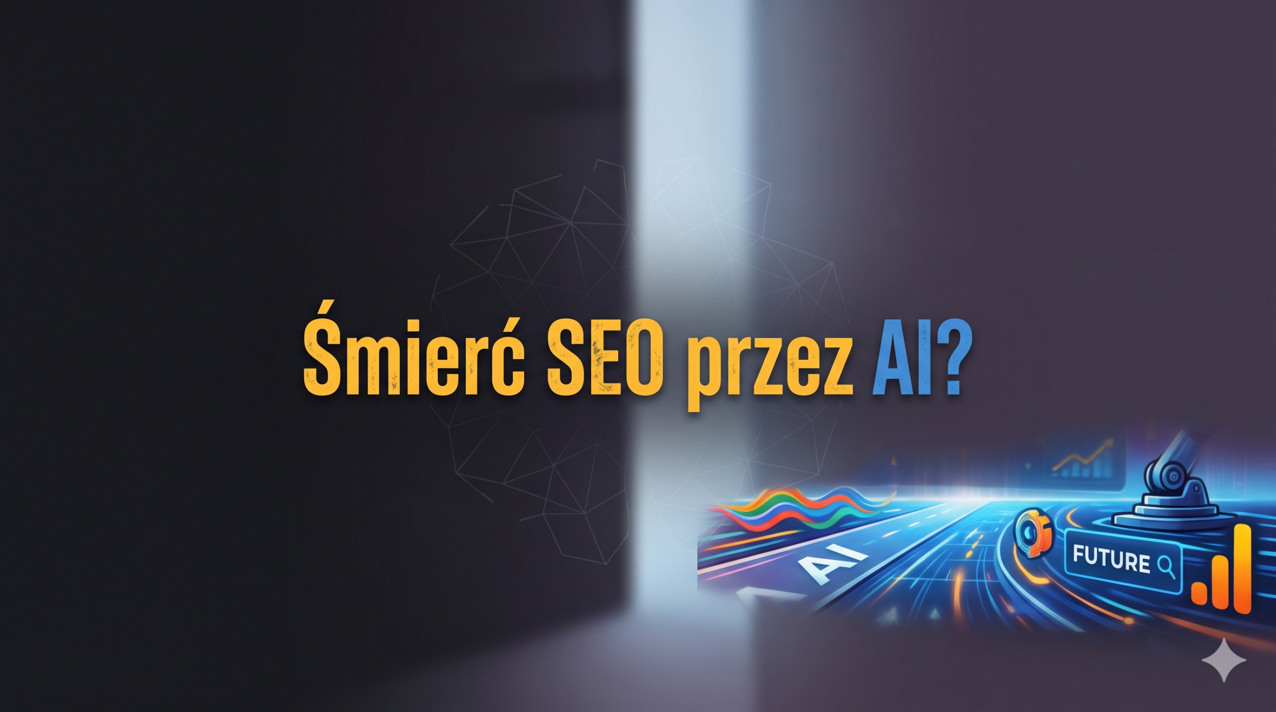 Śmierć SEO? Jak AI zmienia optymalizację pod Google Ads
